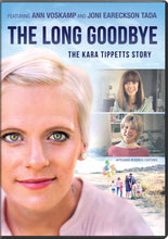 Load image into Gallery viewer, The Long Goodbye The Kara Tippetts Story - DVD